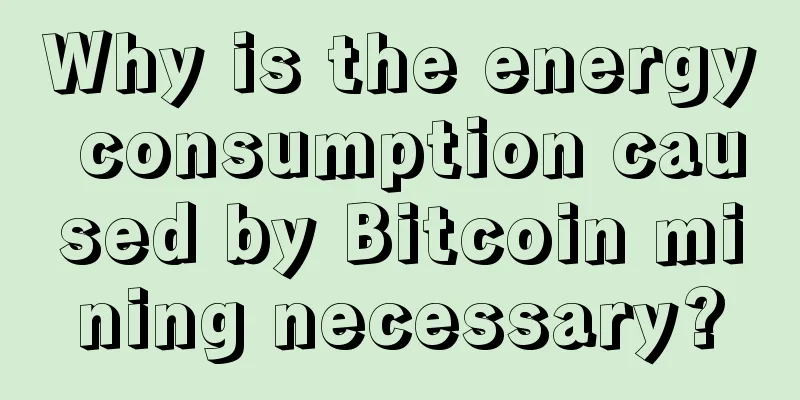 Why is the energy consumption caused by Bitcoin mining necessary?