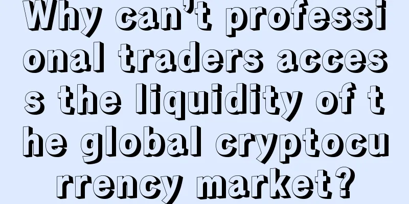 Why can’t professional traders access the liquidity of the global cryptocurrency market?