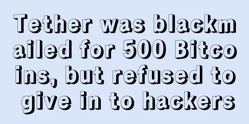 Tether was blackmailed for 500 Bitcoins, but refused to give in to hackers
