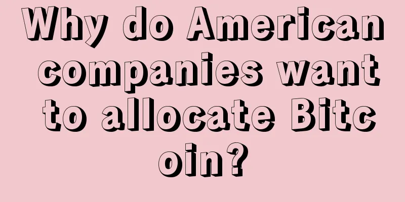 Why do American companies want to allocate Bitcoin?