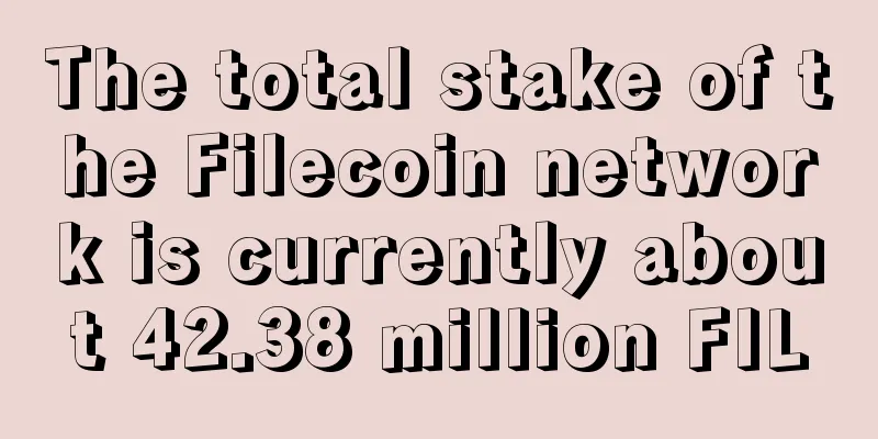 The total stake of the Filecoin network is currently about 42.38 million FIL