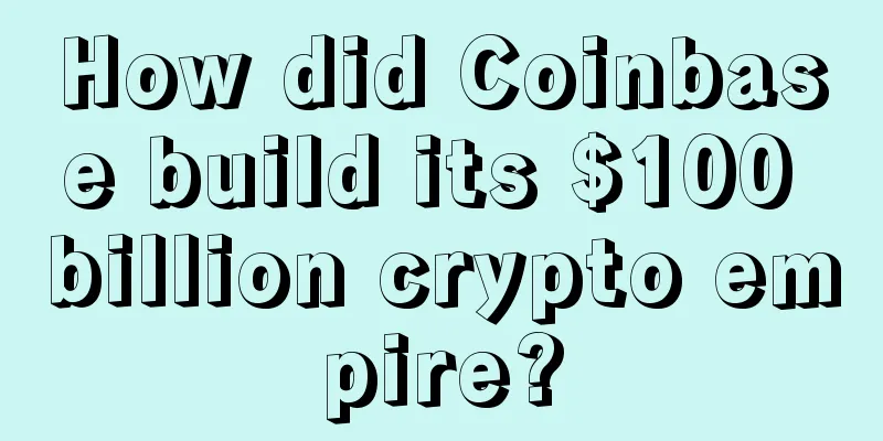 How did Coinbase build its $100 billion crypto empire?