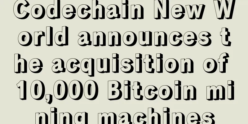 Codechain New World announces the acquisition of 10,000 Bitcoin mining machines
