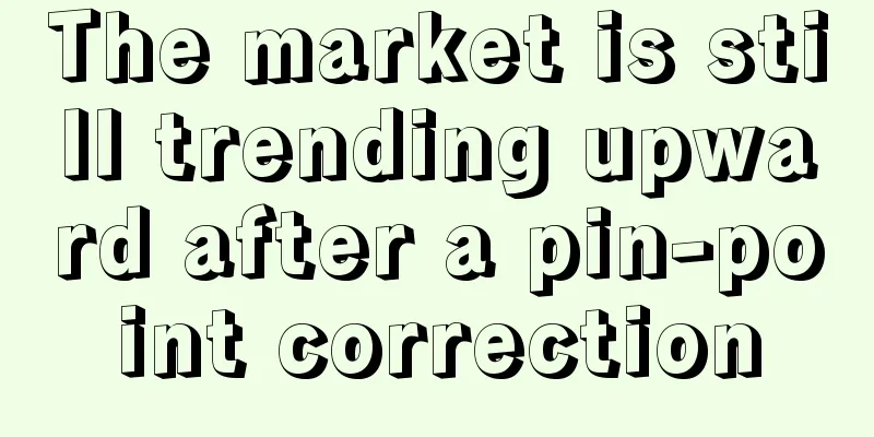 The market is still trending upward after a pin-point correction