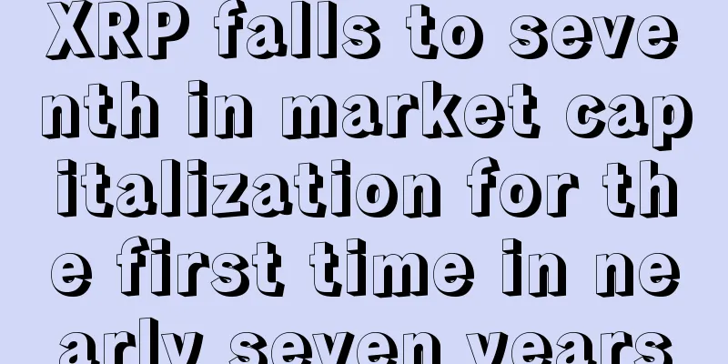 XRP falls to seventh in market capitalization for the first time in nearly seven years