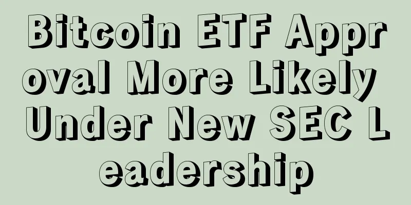 Bitcoin ETF Approval More Likely Under New SEC Leadership