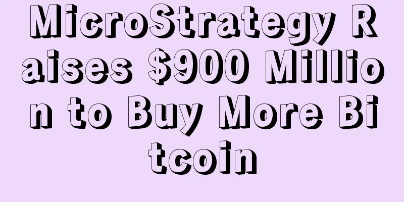 MicroStrategy Raises $900 Million to Buy More Bitcoin