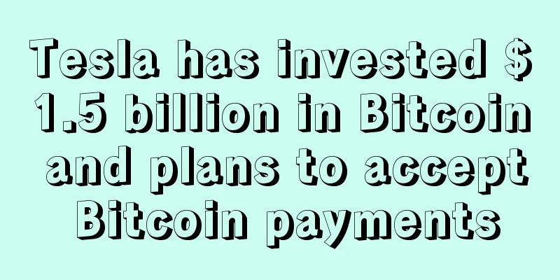 Tesla has invested $1.5 billion in Bitcoin and plans to accept Bitcoin payments