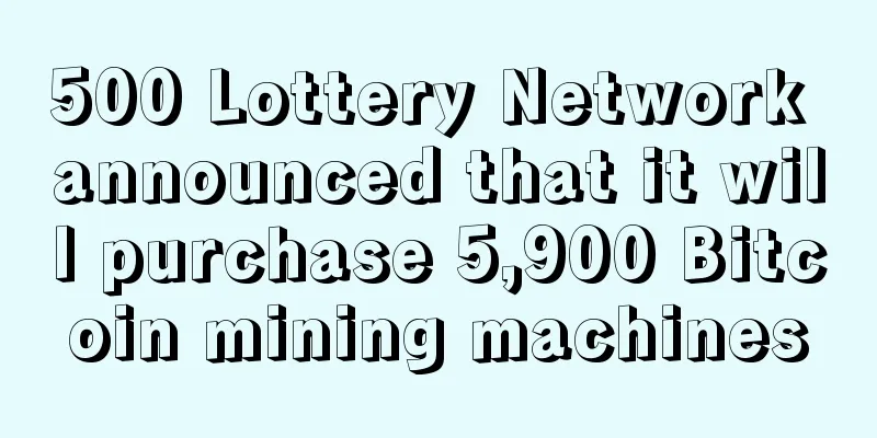 500 Lottery Network announced that it will purchase 5,900 Bitcoin mining machines