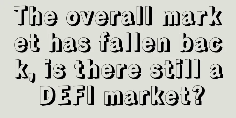 The overall market has fallen back, is there still a DEFI market?