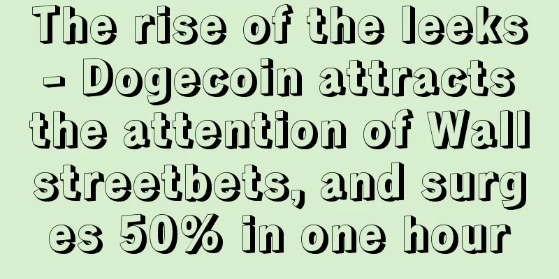 The rise of the leeks - Dogecoin attracts the attention of Wallstreetbets, and surges 50% in one hour