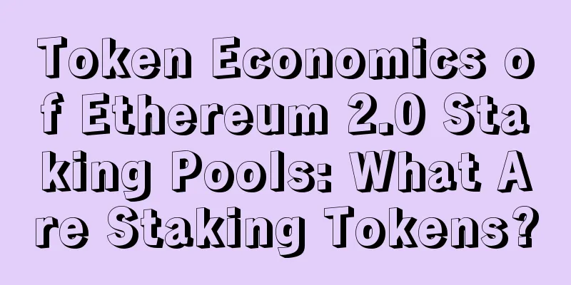 Token Economics of Ethereum 2.0 Staking Pools: What Are Staking Tokens?