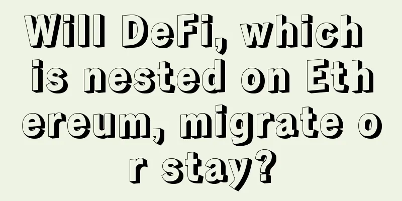 Will DeFi, which is nested on Ethereum, migrate or stay?