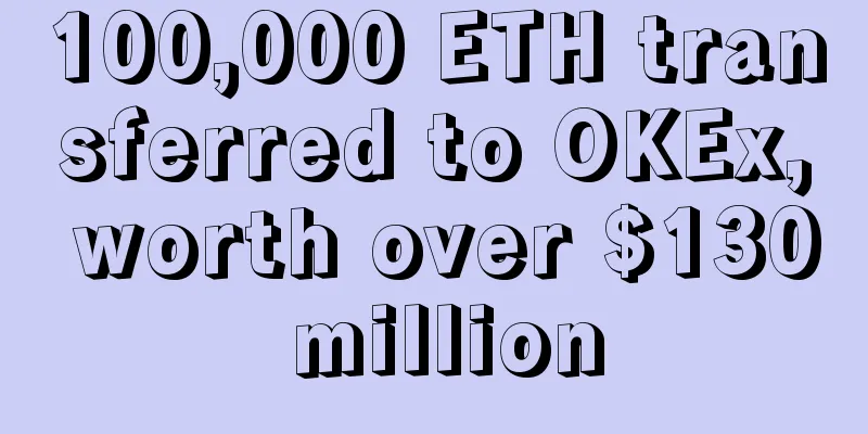 100,000 ETH transferred to OKEx, worth over $130 million