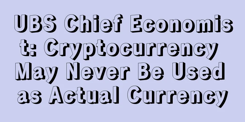 UBS Chief Economist: Cryptocurrency May Never Be Used as Actual Currency