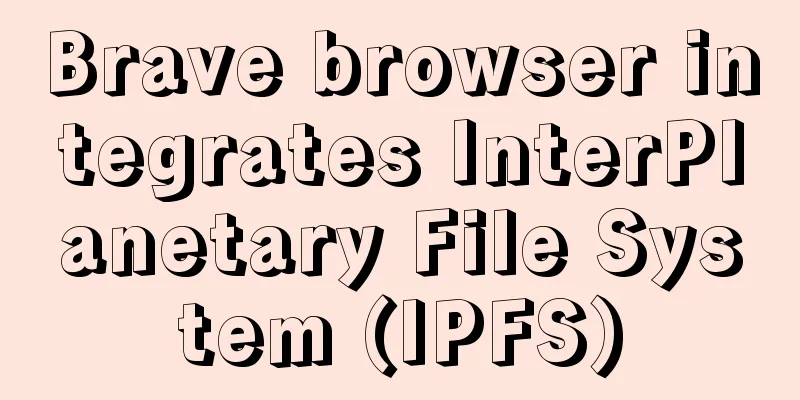 Brave browser integrates InterPlanetary File System (IPFS)
