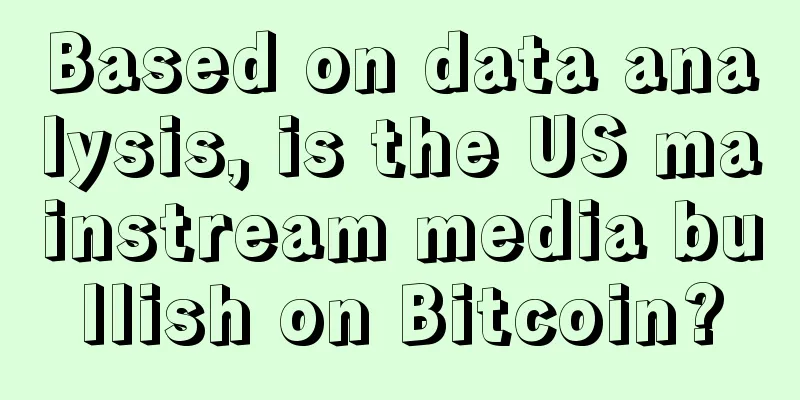 Based on data analysis, is the US mainstream media bullish on Bitcoin?