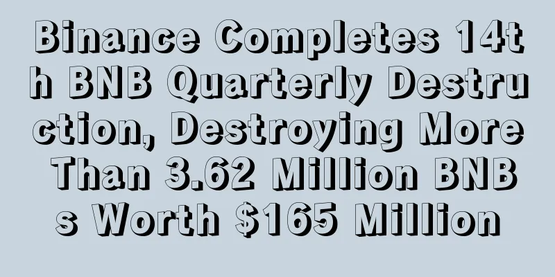 Binance Completes 14th BNB Quarterly Destruction, Destroying More Than 3.62 Million BNBs Worth $165 Million