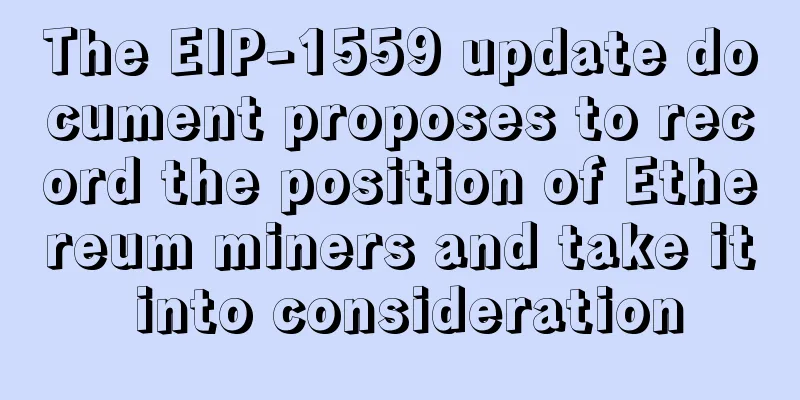 The EIP-1559 update document proposes to record the position of Ethereum miners and take it into consideration