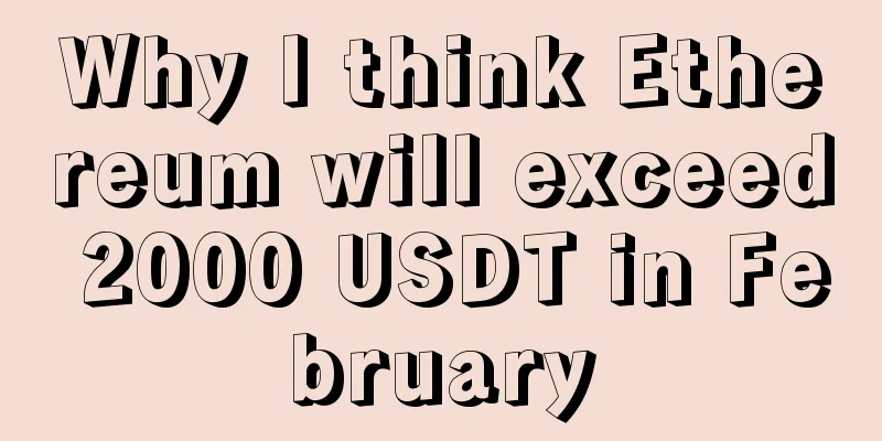 Why I think Ethereum will exceed 2000 USDT in February