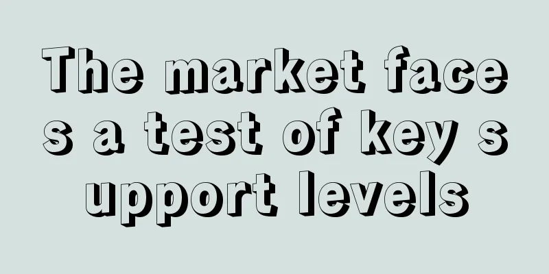 The market faces a test of key support levels