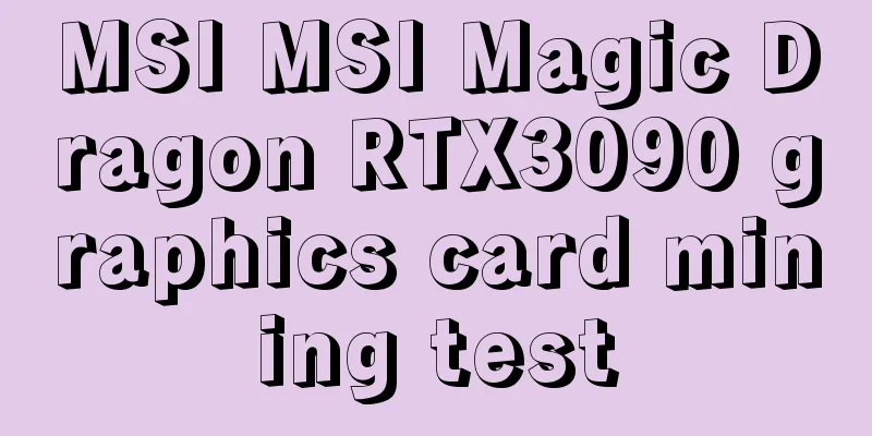 MSI MSI Magic Dragon RTX3090 graphics card mining test