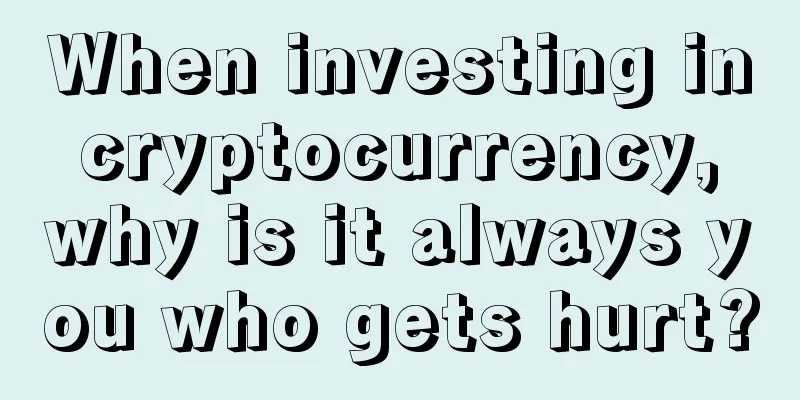 When investing in cryptocurrency, why is it always you who gets hurt?
