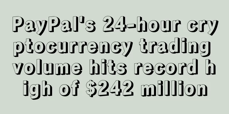 PayPal's 24-hour cryptocurrency trading volume hits record high of $242 million