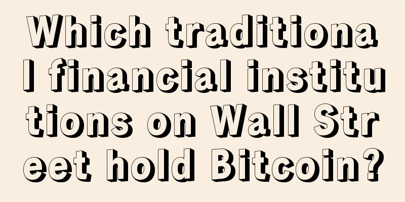 Which traditional financial institutions on Wall Street hold Bitcoin?