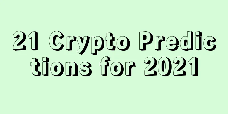 21 Crypto Predictions for 2021