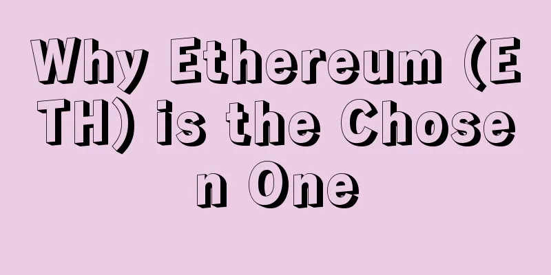 Why Ethereum (ETH) is the Chosen One