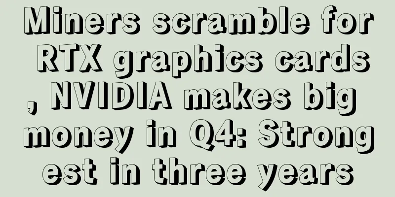 Miners scramble for RTX graphics cards, NVIDIA makes big money in Q4: Strongest in three years