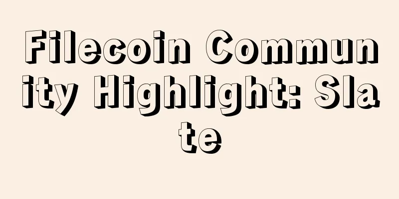 Filecoin Community Highlight: Slate