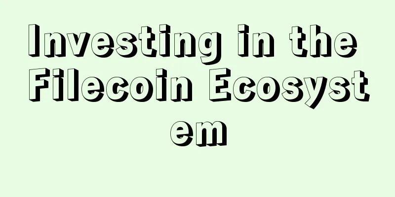 Investing in the Filecoin Ecosystem
