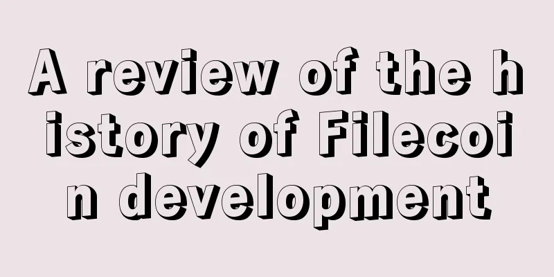 A review of the history of Filecoin development