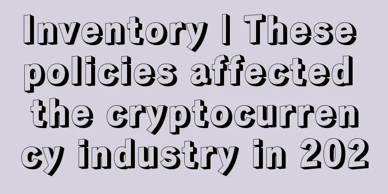 Inventory | These policies affected the cryptocurrency industry in 2020