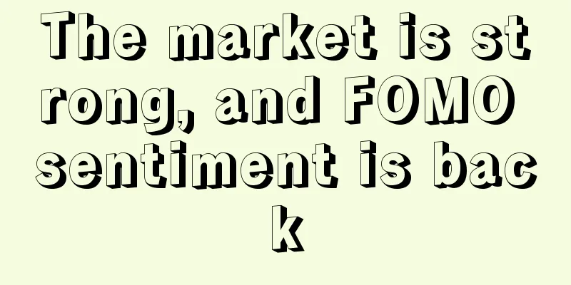 The market is strong, and FOMO sentiment is back