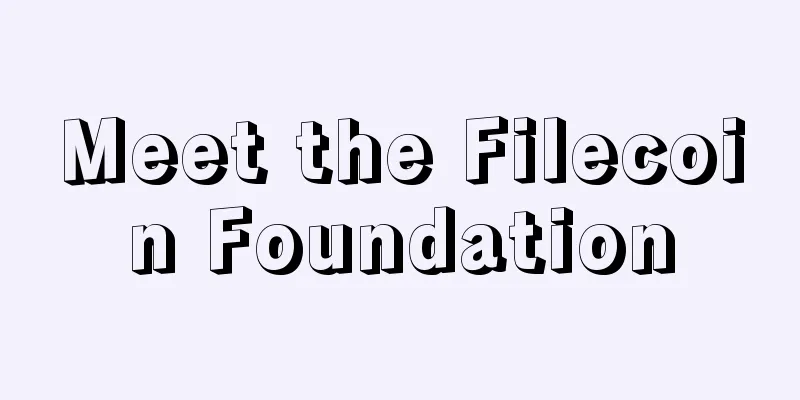Meet the Filecoin Foundation