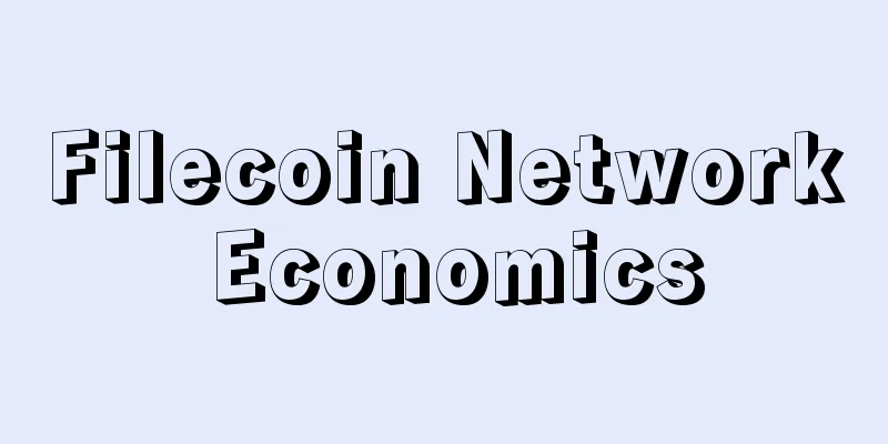 Filecoin Network Economics