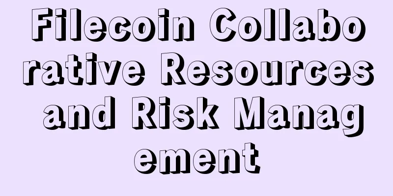 Filecoin Collaborative Resources and Risk Management