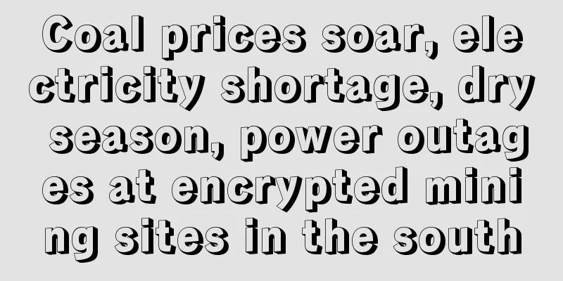 Coal prices soar, electricity shortage, dry season, power outages at encrypted mining sites in the south
