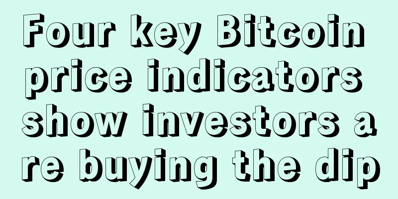 Four key Bitcoin price indicators show investors are buying the dip