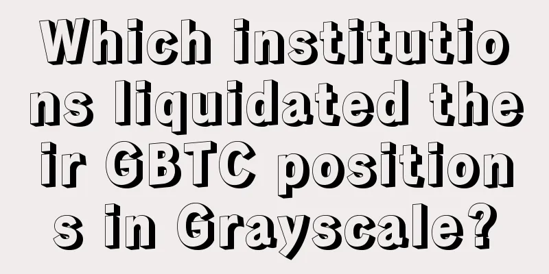 Which institutions liquidated their GBTC positions in Grayscale?