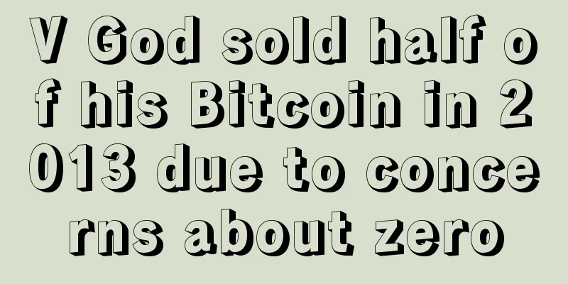 V God sold half of his Bitcoin in 2013 due to concerns about zero