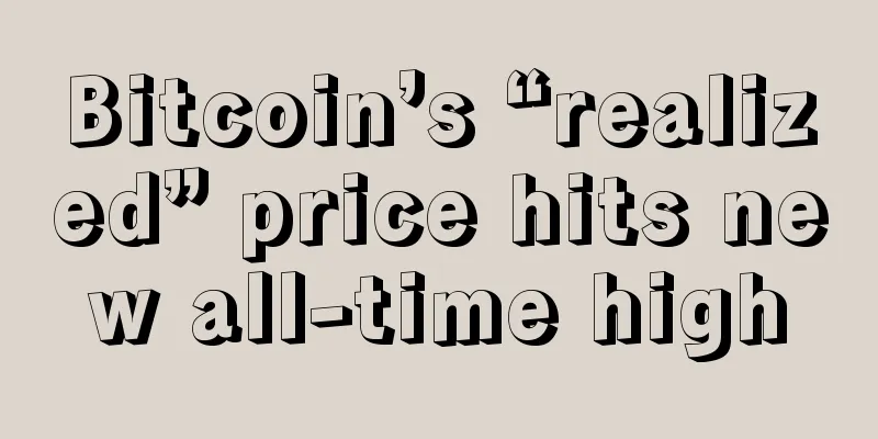 Bitcoin’s “realized” price hits new all-time high