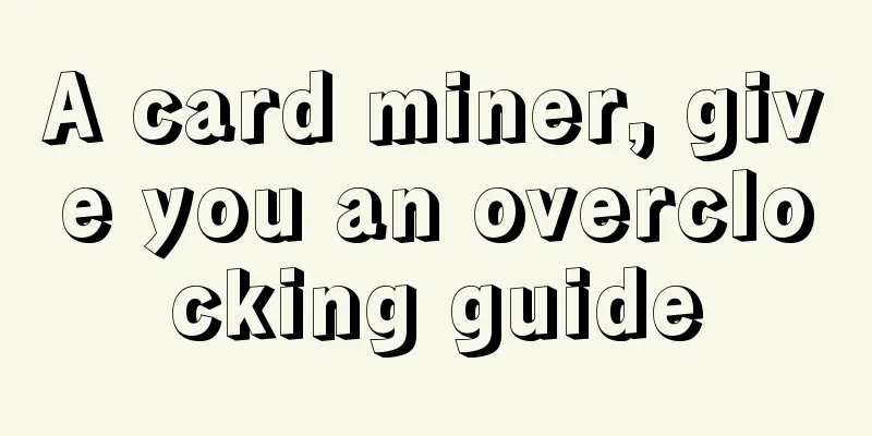 A card miner, give you an overclocking guide