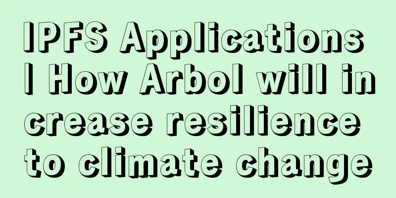 IPFS Applications | How Arbol will increase resilience to climate change