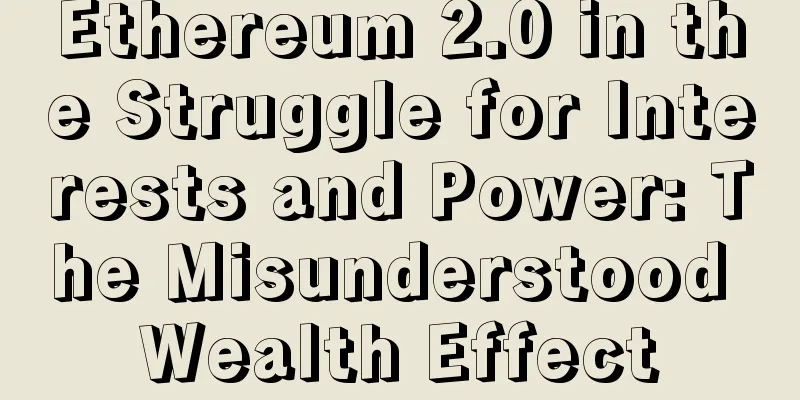 Ethereum 2.0 in the Struggle for Interests and Power: The Misunderstood Wealth Effect