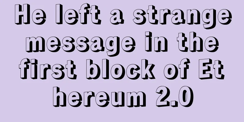 He left a strange message in the first block of Ethereum 2.0