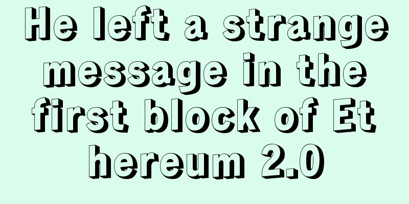 He left a strange message in the first block of Ethereum 2.0